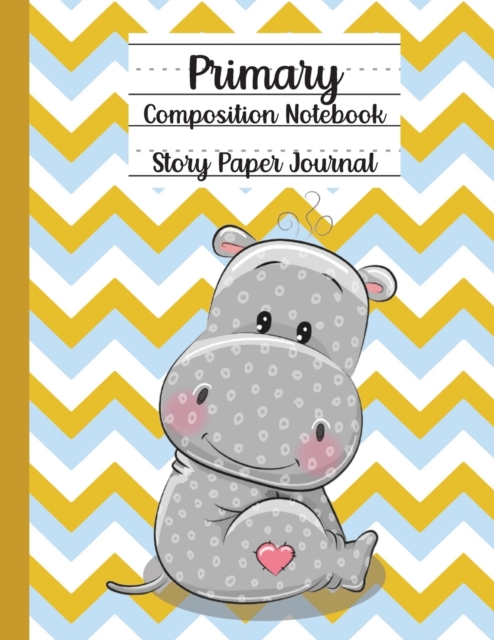 Primary Composition Notebook, Story Paper Journal, Paperback / softback Book