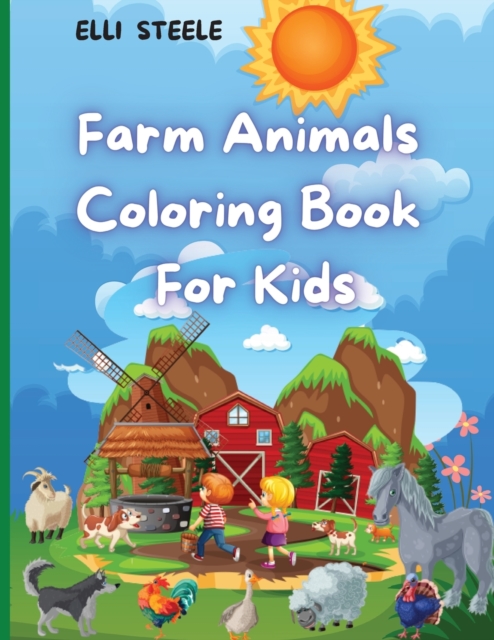 Farm Animals Coloring Book For Kids : Cute Farm Animals Coloring Book For Kids And Toddlers,, Paperback / softback Book