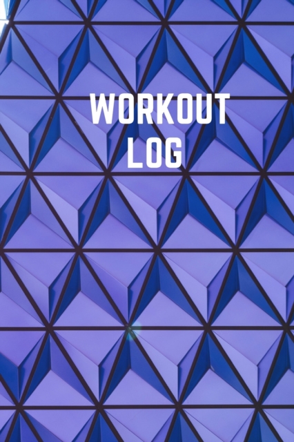 Workout Log : Workout Journal for Everyday Tracking Purple Blue Pyramid Cover 6x9 Inches, 102 pages., Paperback / softback Book