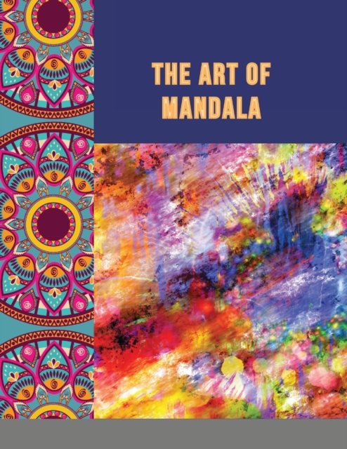 The Art of Mandala : Adult Coloring Book Featuring Beautiful Mandalas Designed to Soothe the Soul, Paperback / softback Book