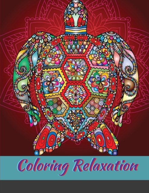 Coloring Relaxation : Adult Coloring Books: Mandala Designs, Paperback / softback Book