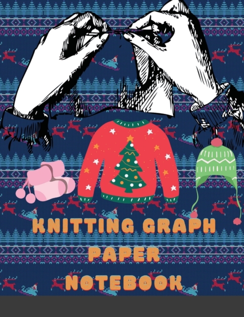 Knitting Graph Paper Notebook : Notepad For Inspiration & Creation Of Knitted Wool Fashion Designs for The Holidays - Grid & Chart Paper (4:5 ratio, 110 Pages 8.5x11 inches, Paperback / softback Book