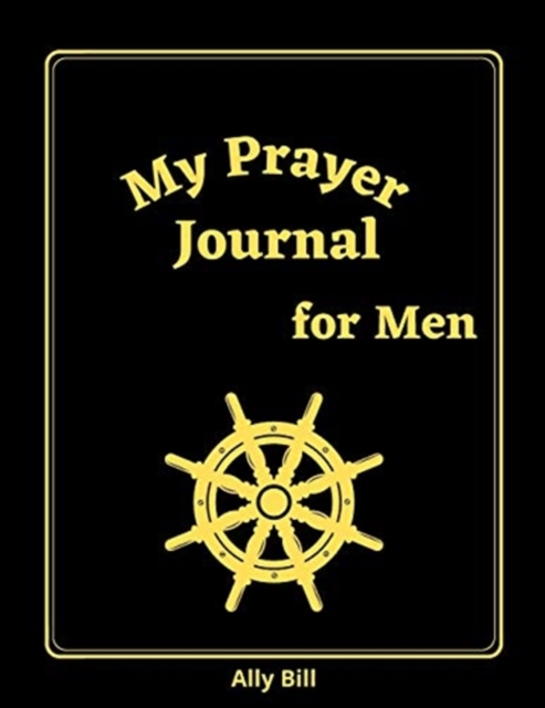 MY PRAYER JOURNAL FOR MEN: GUIDED PRAYER, Paperback Book