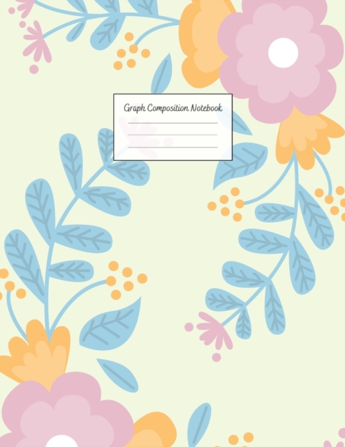 Graph Composition Notebook : Grid Paper Notebook: Large Size 8.5x11 Inches, 110 pages. Notebook Journal: Pretty Colourful Plants Workbook for Preschoolers Students Teens Adults for School College Work, Paperback Book