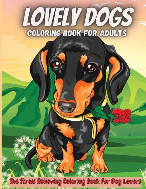 Lovely Dogs Coloring Book For Adults : Amazing Adult Coloring Book for Dog Lovers, Paperback / softback Book