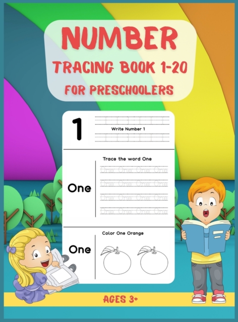 Number Tracing Book for Preschoolers 1-20 : Learn to Trace Numbers 1 - 20 Preschool and Kindergarten Workbook Tracing Book for Kids Hardcover, Hardback Book