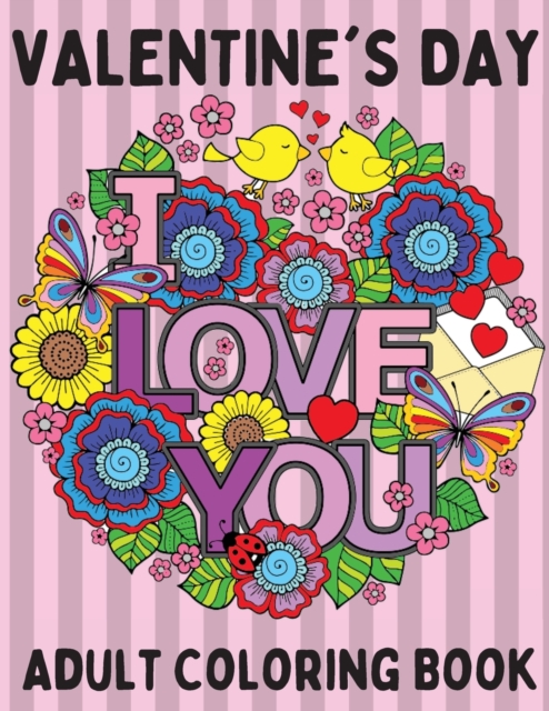 Valentine's Day Coloring Book for Adults - Love and Friendship Symbols, Hearts, Flowers and More. For both Men and Women., Paperback / softback Book