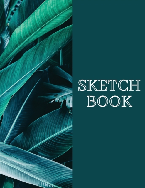 Sketch Book : Blank white pages perfect for drawing writing painting sketching or doodling 8.5x11, Paperback / softback Book