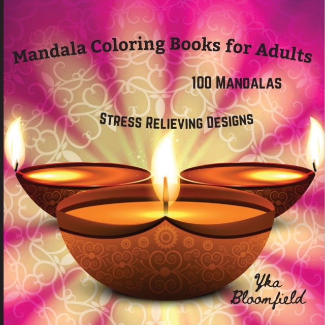 Adult Coloring Books 100 Mandalas for Stress Relieving and Relaxation ...