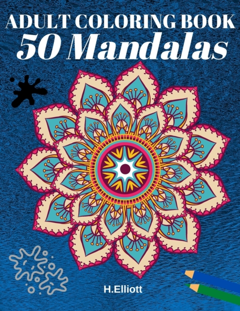 ADULT COLORING BOOK 50 Mandalas : Stress Relieving Mandalas Designs With Big Pictures, 1 Design Per Page, Paperback / softback Book
