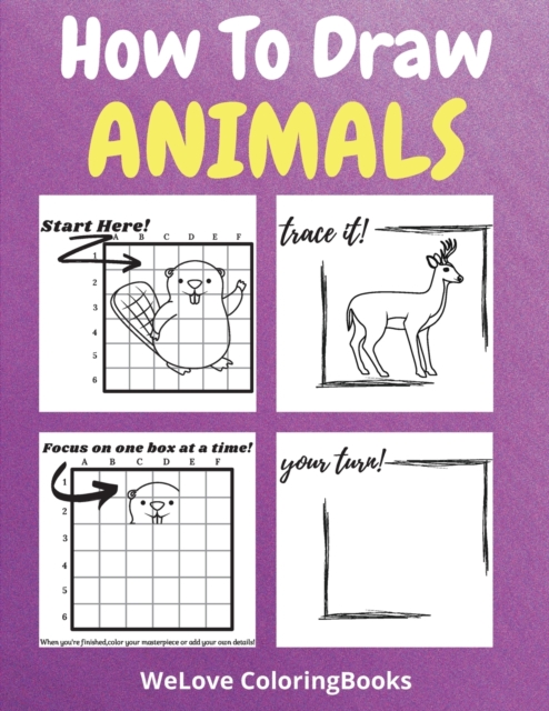 How To Draw Animals : A Step-by-Step Drawing and Activity Book for Kids to Learn to Draw Animals, Paperback / softback Book
