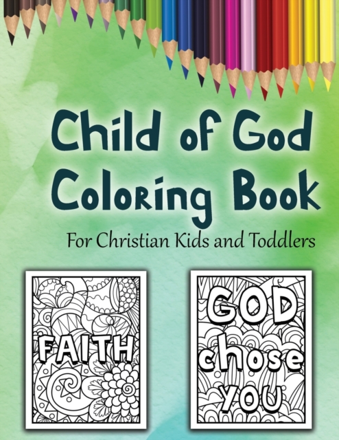 Child of God Coloring Book : A Cute Christian Colouring Book For Kids and Toddlers, Paperback / softback Book