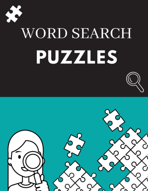 Word Search Puzzles : Word Find Puzzles for Teenagers, Seniors, Adults and all other Puzzle Fans, Paperback / softback Book