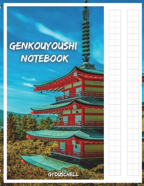 Genkouyoushi Notebook : Large Japanese Writing Practice Book, Write Hiragana Workbook 200 pages Japanese Notebook with Cornell Notes Most Common Kanji Workbook Fuji Cover (Japanese Notebooks and Journ, Paperback / softback Book