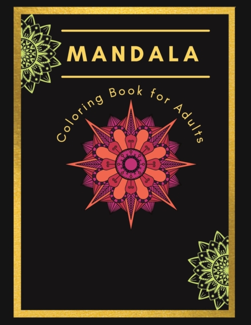 Mandala Coloring Book for Adults : Amazing Stress Relief And Relaxation Book Big Mandalas Animal, Flowers And So Much More Desings Internet Detox, Paperback / softback Book