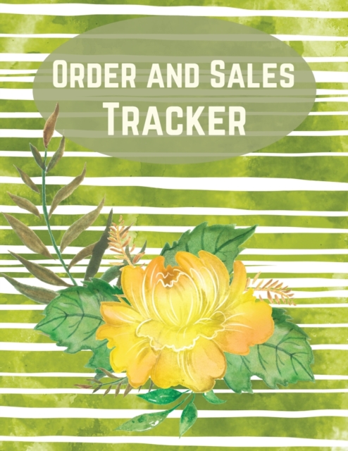 Order and Sales Tracker : Daily Log Book for Small Businesses-Order tracker notebook-Record and Keep Track of Daily Customer Sales, Paperback / softback Book