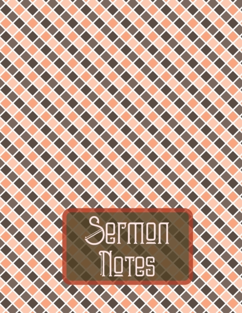 Sermon Notes : Sermon notebook journal-Scripture Notes and Prayer-Remember And Reflect, Paperback / softback Book