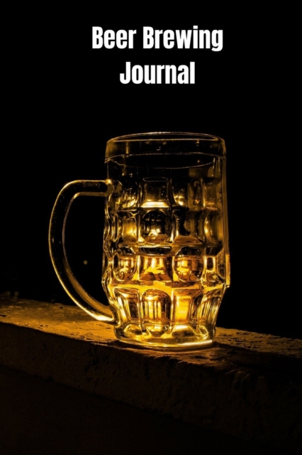 Beer Brewing Log book : Beer Logbook 6 x 9 with 111 pages, Paperback / softback Book