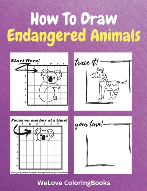 How To Draw Endangered Animals : A Step-by-Step Drawing and Activity Book for Kids to Learn to Draw Endangered Animals, Paperback / softback Book