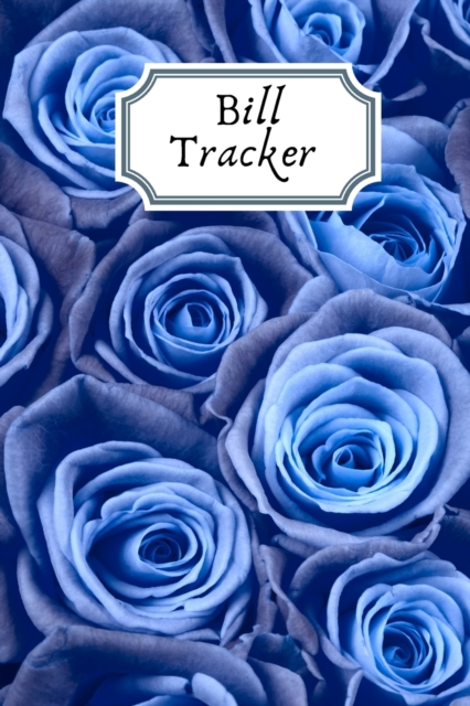 Bill Tracker : monthly bill tracker and organizer 6x9 inch with 122 pages Cover Matte, Paperback / softback Book