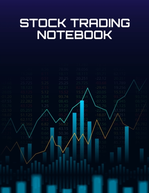 Stock Trading Notebook : Log Book Journal Logbook For Value Stock Investors To Record Trades, Watchlists, Notes and Contacts, Paperback / softback Book