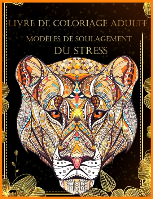 Livre De Coloriage Adulte : Livre De Coloriage Anti Stress Pour Adultes (Livre De Coloriage De Relaxation Pour Adultes), Paperback / softback Book