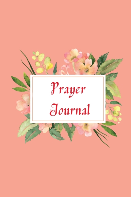 Prayer log : my prayer log 6x9 inch with 111 pages Cover Matte, Paperback / softback Book