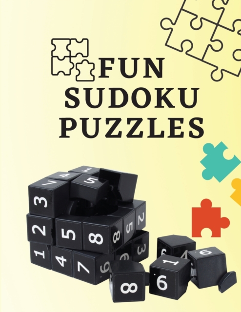 Fun Sudoku Puzzles : Easy, Medium & Hard Puzzles for Adults, Seniors - Sudoku Books for Adults - Sudoku Puzzles for Seniors, Paperback / softback Book