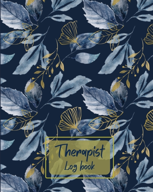 Therapist Log Book : Therapist notebook for clients-Therapist notebook planner-Therapist planner with tabs-Client notebook, Paperback / softback Book