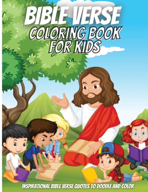 Bible Verse Coloring Book For Kids : Inspirational Bible Verse Quotes to Doodle and Color., Paperback / softback Book