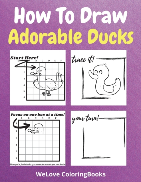 How To Draw Adorable Ducks : A Step-by-Step Drawing and Activity Book for Kids to Learn to Draw Adorable Ducks, Paperback / softback Book
