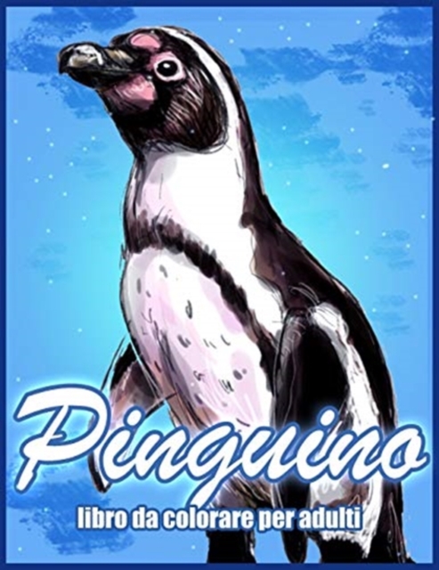 Pinguino : Libro da Colorare Antistress Per Adulti (Libri Da Colorare Con Animali), Paperback / softback Book