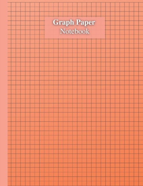 Graph Paper Notebook : Amazing Grid Paper Notebook for Math and Science Students - Large And Simple Graph Paper Journal - 100 Quad Ruled 5x5 Large Pages 8.5 x 11 inches, Paperback / softback Book