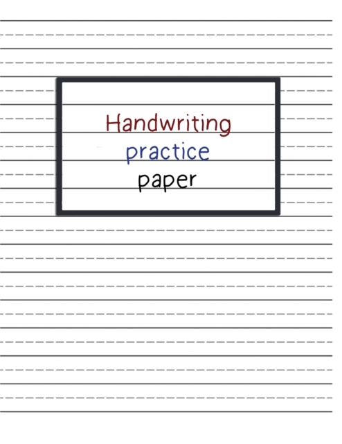 Handwriting Practice Paper : Writing Paper for Kids with Dotted Lined, Dotted Lined Handwriting Paper Notebook for ABC Kids, Paperback / softback Book