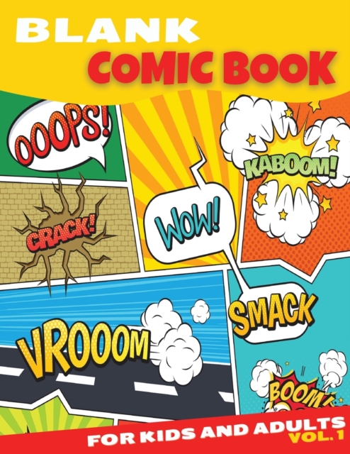 Blank Comic Book for Kids and Adults : Amazing Blank Comic Book 8.5 X 11 Inches Large Format Pages - Fun And Unique Templates, Sketchbook, Super Hero Comics!, Paperback / softback Book