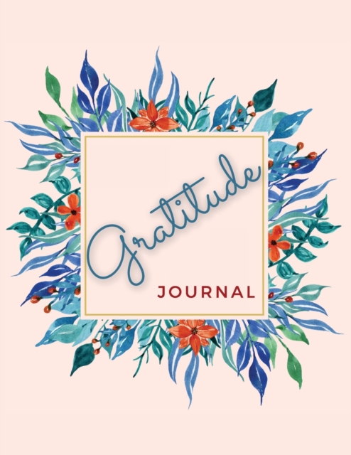 Gratitude Journal : The Best Five Minutes Daily Gratitude Journal for Women and Men, Paperback / softback Book