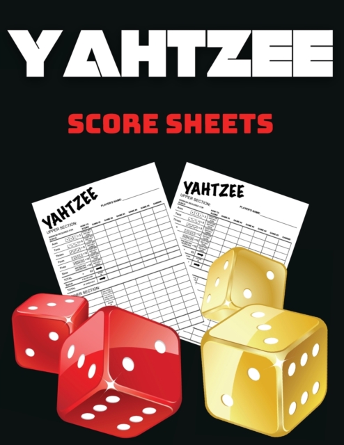 Yahtzee Score Sheets : 100 Large Yahtzee Score Pads, Amazing Score Pads for Scorekeeping, Large Format 8.5" x 11" Yahtzee Score Cards, Paperback / softback Book