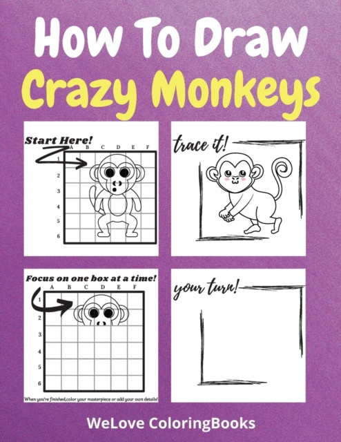 How To Draw Crazy Monkeys : A Step-by-Step Drawing and Activity Book for Kids to Learn to Draw Crazy Monkeys, Paperback / softback Book