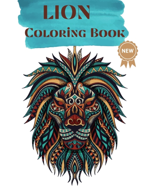 Lion Coloring book : Nice Art Design in Lions Theme for Color Therapy and Relaxation Increasing positive emotions 8.5x11, Paperback / softback Book