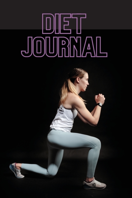 Diet Journal : Daily Activity and Fitness Trackers to keep Improving Your Way of Life, Paperback / softback Book