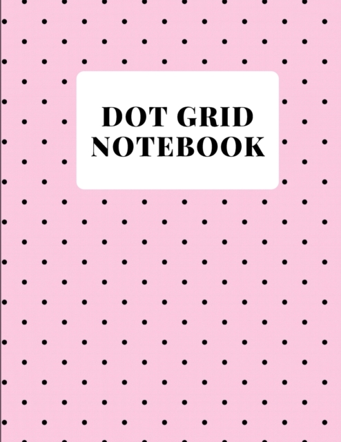 Dot Grid notebook : Large (8.5 x 11 inches)Dotted Notebook/Journal, Paperback / softback Book