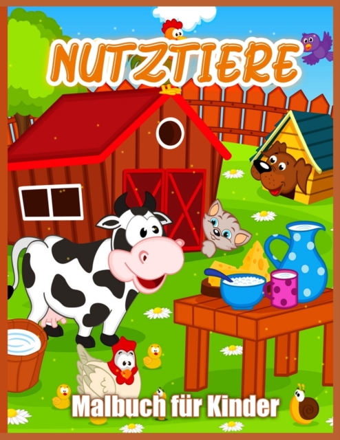 Nutztiere : Nettes Nutztier Malbuch fur Kinder - Ziege, Pferd, Schaf, Kuh, Huhn, Schwein und viele mehr, Paperback / softback Book