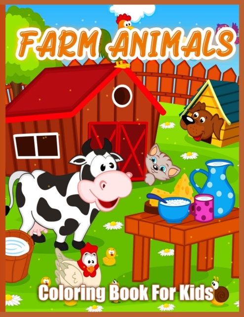 Farm Animals Coloring Book : Cute Farm Animal Coloring Book for Kids - Goat, Horse, Sheep, Cow, Chicken, Pig and Many More, Paperback / softback Book