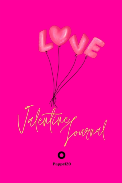 Valentine Journal for girls ages 10+ Girl Diary Journal for teenage girl Dot Grid Journal 6x9 Inches : Love Balloons Cover Hollywood Cerise Color, Paperback / softback Book