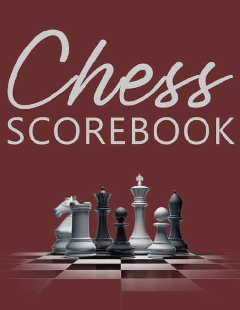 Chess Scorebook : Score Page and Moves Tracker Notebook, Chess Tournament Log Book, 100 Games with 62 Moves, White Paper, 8.5&#8243; x 11&#8243;, 112 Pages, Paperback / softback Book