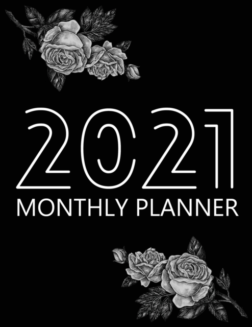 2021 Monthly Planner : 12 Month Agenda for Women with Black Paper, Monthly Organizer Book for Activities and Appointments, 1 Year Calendar Notebook for Gel Pens, 8.5&#8243; x 11&#8243;, 70 Pages, Paperback / softback Book