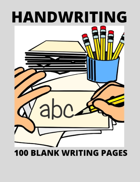 Handwriting : 100 Blank Writing Pages, Paperback / softback Book