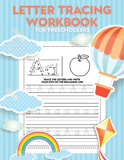 Letter Tracing Workbook for Preschoolers : Letter Tracing Books: Preschool Practice Handwriting Workbook: Pre K, Kindergarten and Kids Ages 3-5 (Alphabet Writing Practice), Paperback / softback Book
