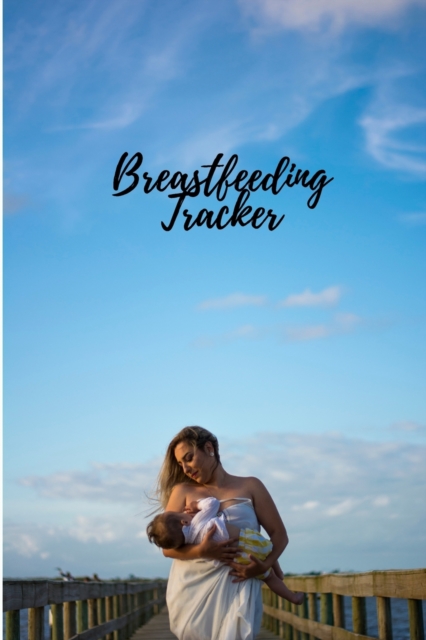 Breastfeeding Tracker, Paperback / softback Book