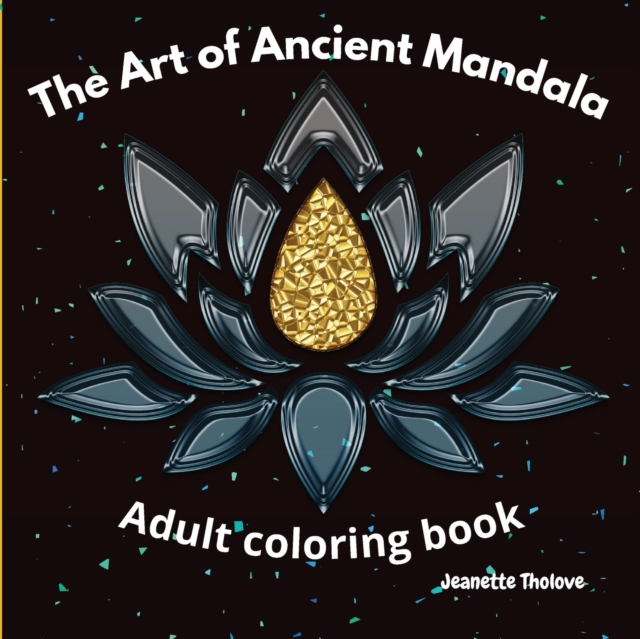 The Art of Ancient Mandala Adult Coloring Book, Paperback / softback Book